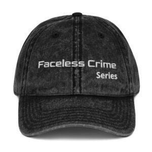 "FACELESS CRIME SERIES" embroidered Vintage Cotton Twill Cap